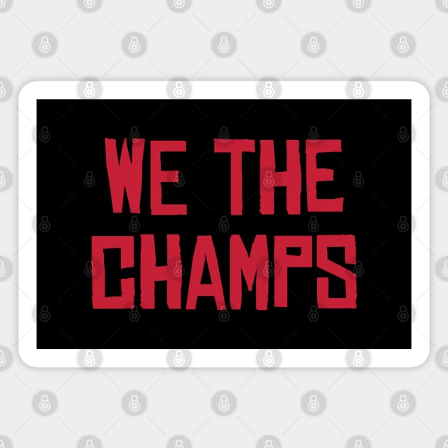 We The Champs - Black/Red Magnet by KFig21